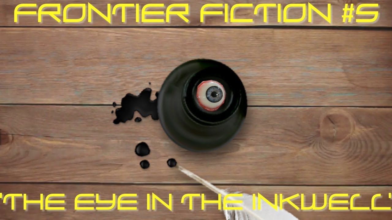 Frontier Horror Fiction #1 - The Eye in the Inkwell