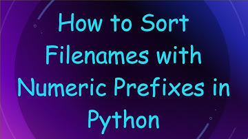 How to Sort Filenames with Numeric Prefixes in Python