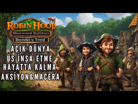 Robin Hood - Sherwood Builders - Bandit's Trail Gameplay / Açık Dünya-Hayat Kalma