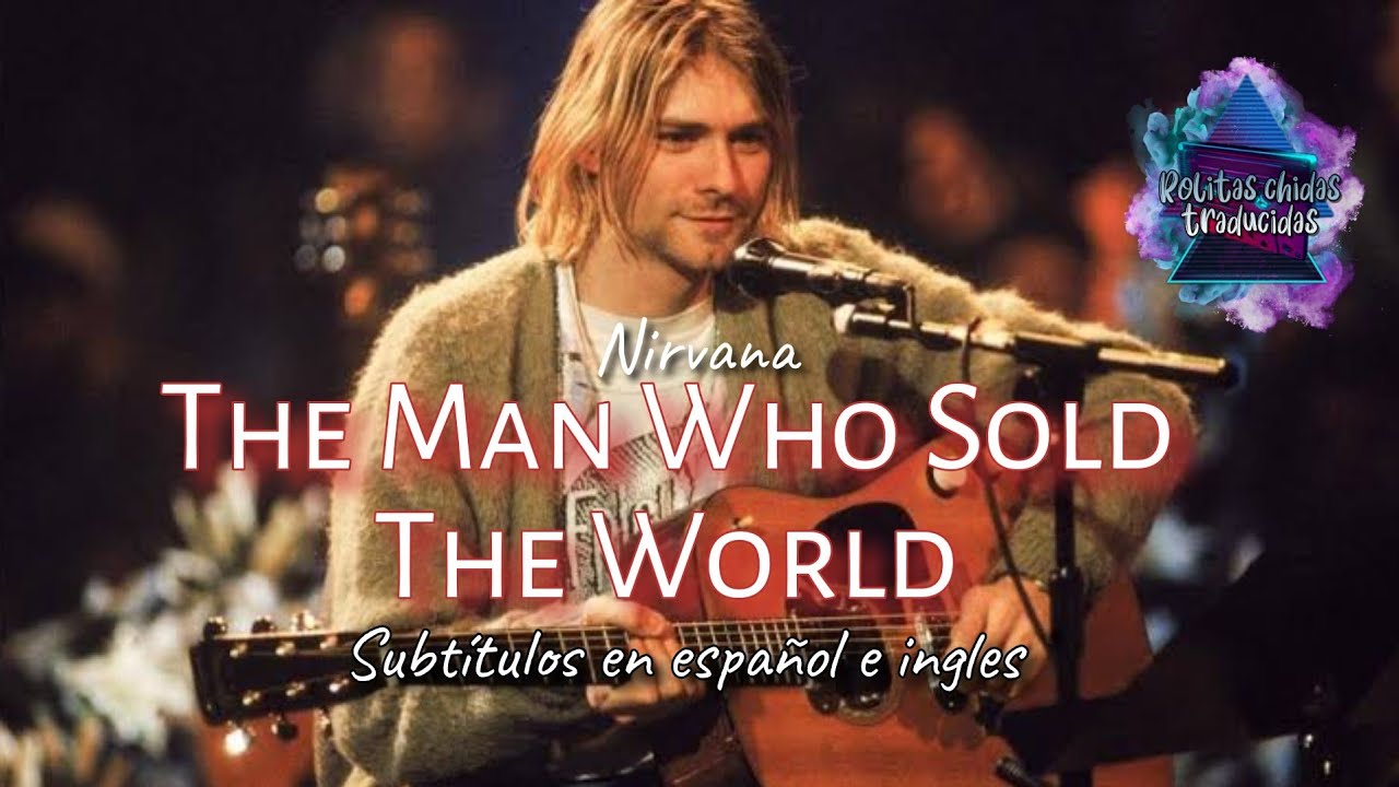 Nirvana - The Man Who Sold The World | Subtitulos en español e ingles