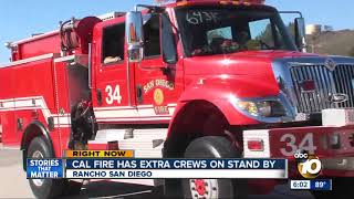 Extra Cal Fire crews on standby amid dangerous conditions
