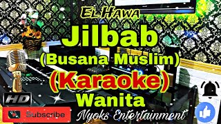 JILBAB (BUSANA MUSLIM) - El Hawa Qasidah (Karaoke) Religi || Nada Wanita || FIS minor