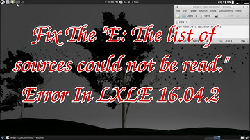 Fix The "E: Malformed line 52 in source list /etc/apt/sources.list (type)" Error in LXLE 16.04.2.