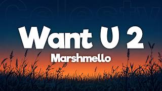 Marshmello - WaNt U 2 (Lyrics)