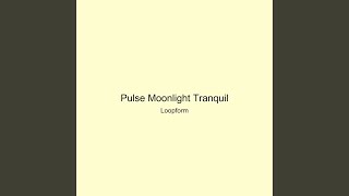 Pulse Moonlight Tranquil