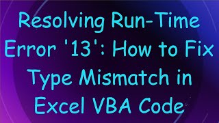 Resolving Run-Time Error '13': How to Fix Type Mismatch in Excel VBA Code