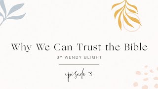 Why We Can Trust the Bible Episode 3