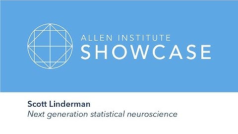Scott Linderman | 2019 Allen Showcase Symposium