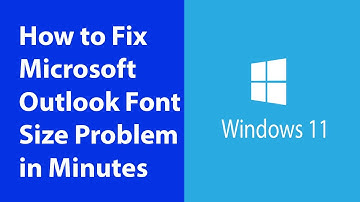 How to Fix Microsoft Outlook Font Size Problem in Minutes