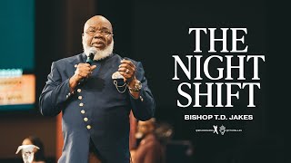 The Night Shift  Bishop T.D. Jakes