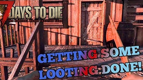 7 Days To Die | Alpha 18 Gameplay | Looting Episode! Getting To Know My Surroundings! (Ep 03)