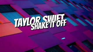 Taylor Swift - Shake It Off[Lyrics]