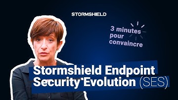 Stormshield Endpoint Security Evolution, 3 min pour convaincre