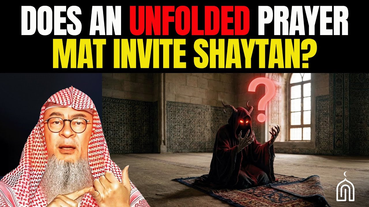 Does an Unfolded Prayer Mat Invite Shaytan? | Sheikh Assim Al Hakeem