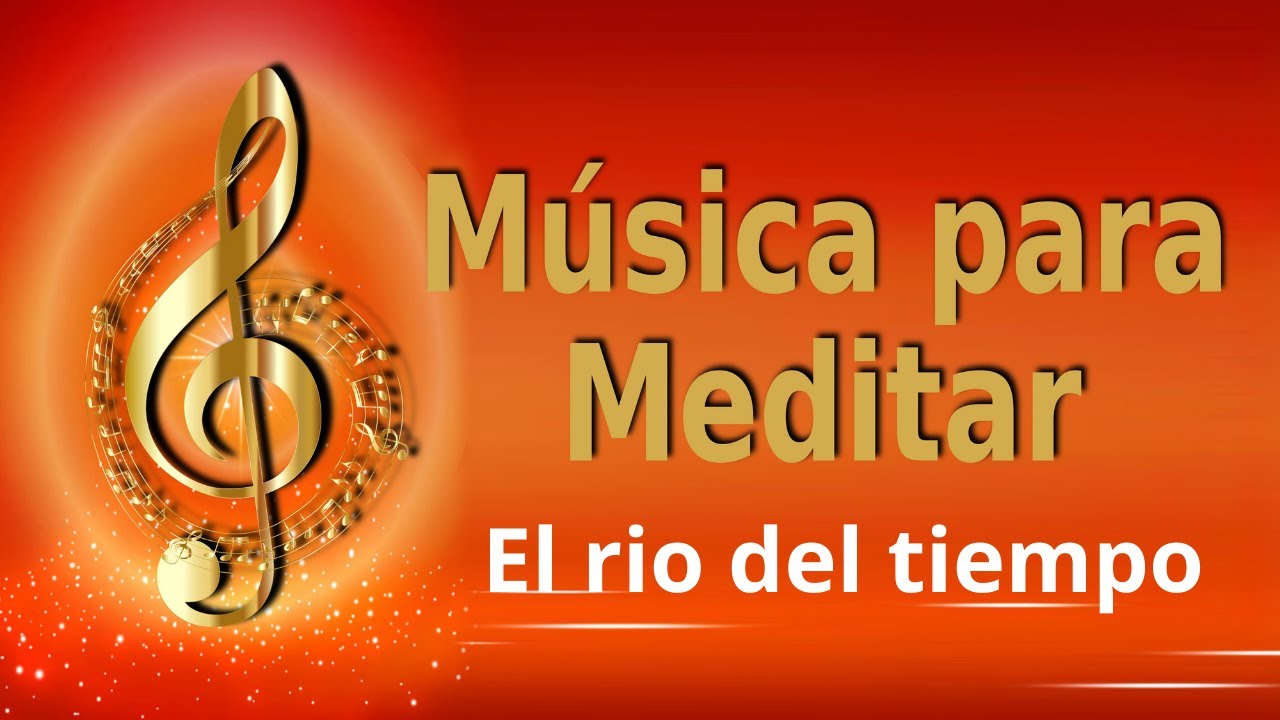 🎶🧘🏻‍♀️MÚSICA PARA MEDITAR: El rio del tiempo. Brahma Kumaris España