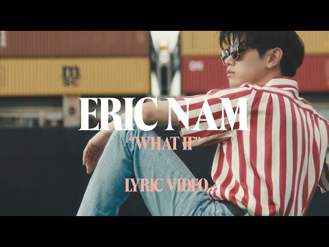Eric Nam - What If (Official Lyric Video)