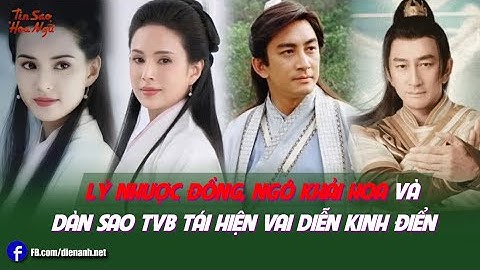 Lý Nhược Đồng, Ngô Khải Hoa và dàn sao TVB tái hiện vai diễn kinh điển