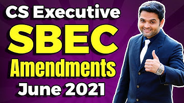 SBEC Amendments for June 2021 Exams | CS Executive New Syllabus