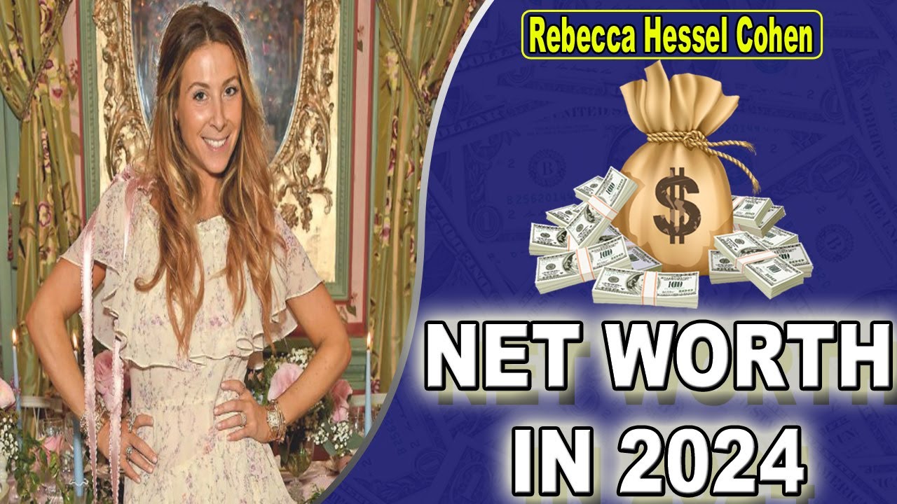 Rebecca Hessel Cohen Net Worth 2024 {July 2024} Who is Rebecca Hessel