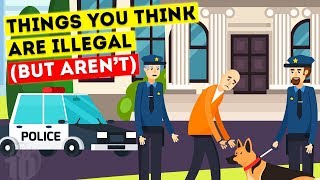 10 Things You Think Are Illegal (But Aren't)