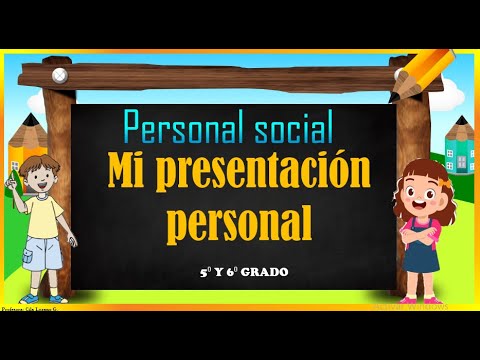 MI PRESENTACIÓN PERSONAL. PERSONAL SOCIAL . 5° Y 6° GRADO - YouTube