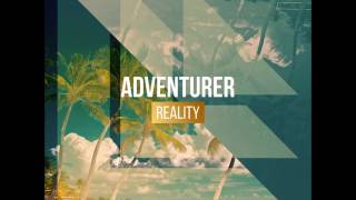 Adventurer - Reality (Official Music)