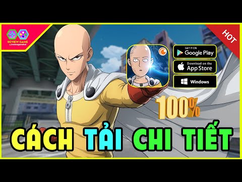 One Punch Man: World – Trải Nghiệm & Cách Tải Chi Tiết Android/IOS/PC Chuẩn 100% Siêu Phẩm OPM 2024 2023 mới nhất