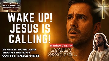 First Sunday of Advent: A Wake-Up Call from Jesus | Matthew 24:37-44 Reflection | November 30, 2025