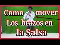 Como mover los brazos bailando Salsa, paso a paso - ejercicios recomendados | Yopi Quintero