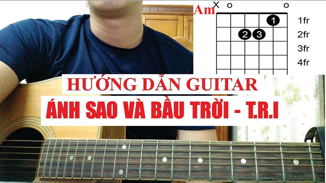 [Hướng dẫn guitar] Ánh Sao Và Bầu Trời – T.R.I x Cá | Tony Việt