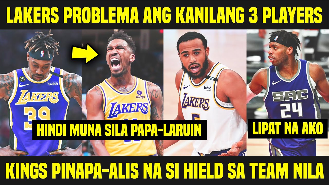 Lakers May Bad News Sa Kanilang Tatlong Player! Kings Ayaw Na Talaga Kay Buddy Hield!