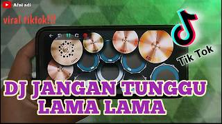 DJ JANGAN TUNGGU LAMA LAMA REAL DRUM COVER | VIRAL TIKTOK!! 