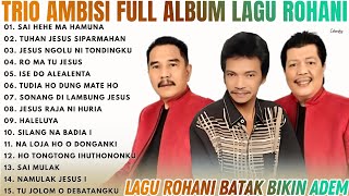 Album Rohani Batak Bikin Hati Sejuk Dan Teduh - Lagu Pujian \u0026 Persembahan Untuk Kemuliaan Tuhan