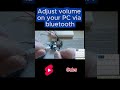Adjust volume on your PC via Bluetooth
