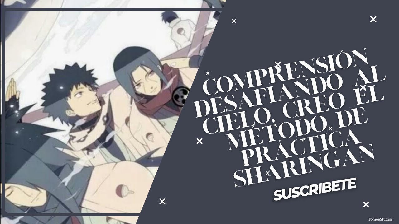 Comprensión Desafiando al cielo, creo el método de práctica Sharingan Capitulo 1 al 25