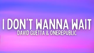 David Guetta & OneRepublic - I Don't Wanna Wait (Lyrics)
