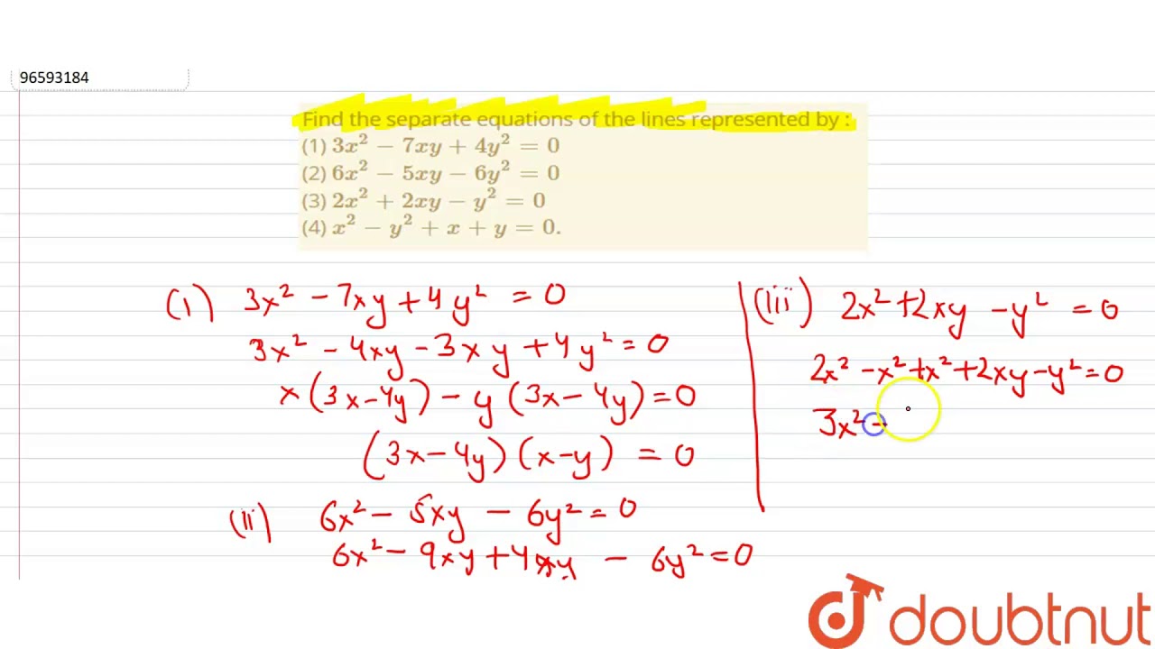 Find The Separate Equations Of The Lines Represented By 1 3x 2 7xy 4y 2 0 Youtube Find The Separate Equations Of The Lines Represented By 1 3x 2 7xy 4y 2 0 Youtube