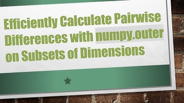 Efficiently Calculate Pairwise Differences with numpy.outer on Subsets of Dimensions