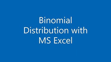 Binomial Distribution and MS Excel