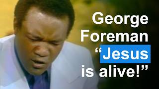 "I Screamed the Name of Jesus" George Foreman’s Near-Death Experience 1978