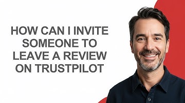 How Can I Invite Someone to Leave a Review on Trustpilot - KevinHowTo