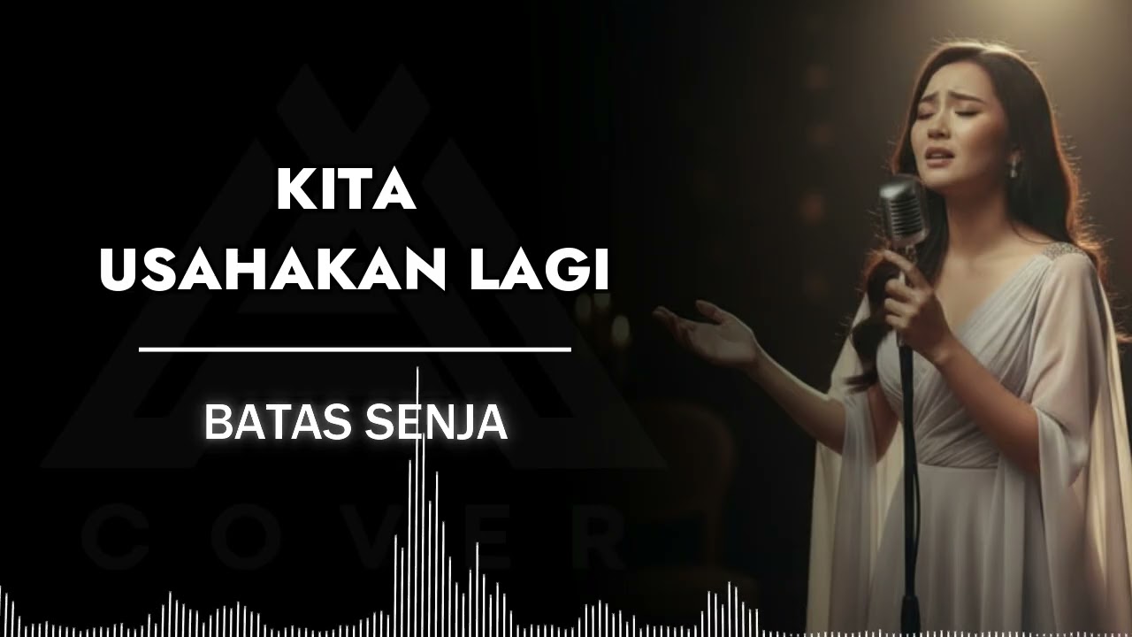 KITA USAHAKAN LAGI_BATAS SENJA _ AL COVER