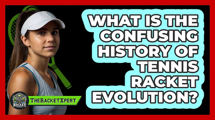 What Is The Confusing History Of Tennis Racket Evolution? - The Racket Xpert