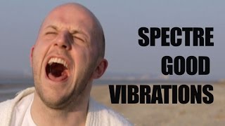 The Spectre - Good vibrations
