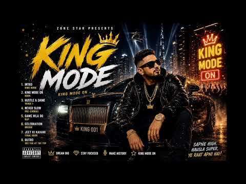 King Mode | Original Hindi Punjabi Rap Song 2026 🔥 | Party Anthem | Motivational Hip Hop