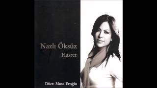 Nazlı Öksüz - Altın Tasta Gül Kuruttum  Resimi