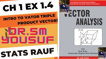 Ch2 Vector triple product and its properties bs/bsc vector analysis/book by dr SM YUSUF/stats rauf
