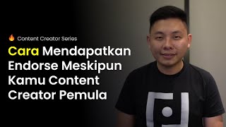 Cara Dapat Endorse Meskipun Kamu Content Creator Pemula