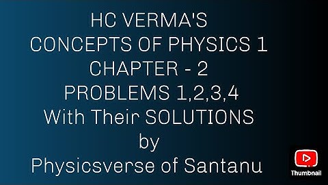 HC Verma Ch-2 Pr- 1-4 Solutions ( CONCEPTS OF PHYSICS 1 )