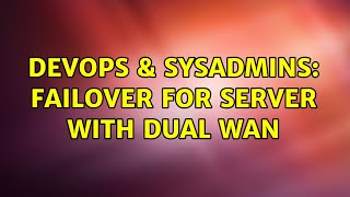 DevOps & SysAdmins: Failover for server with dual WAN (2 Solutions!!) Net Worth